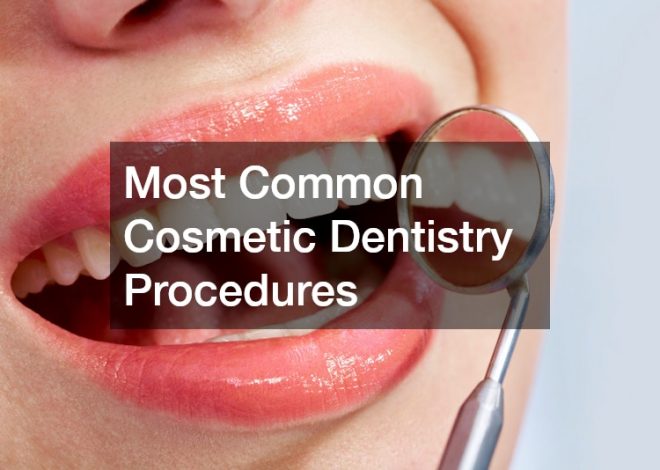 Most Common Cosmetic Dentistry Procedures